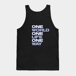 One World One Life One Way Motivation Inspiration Quote Tank Top